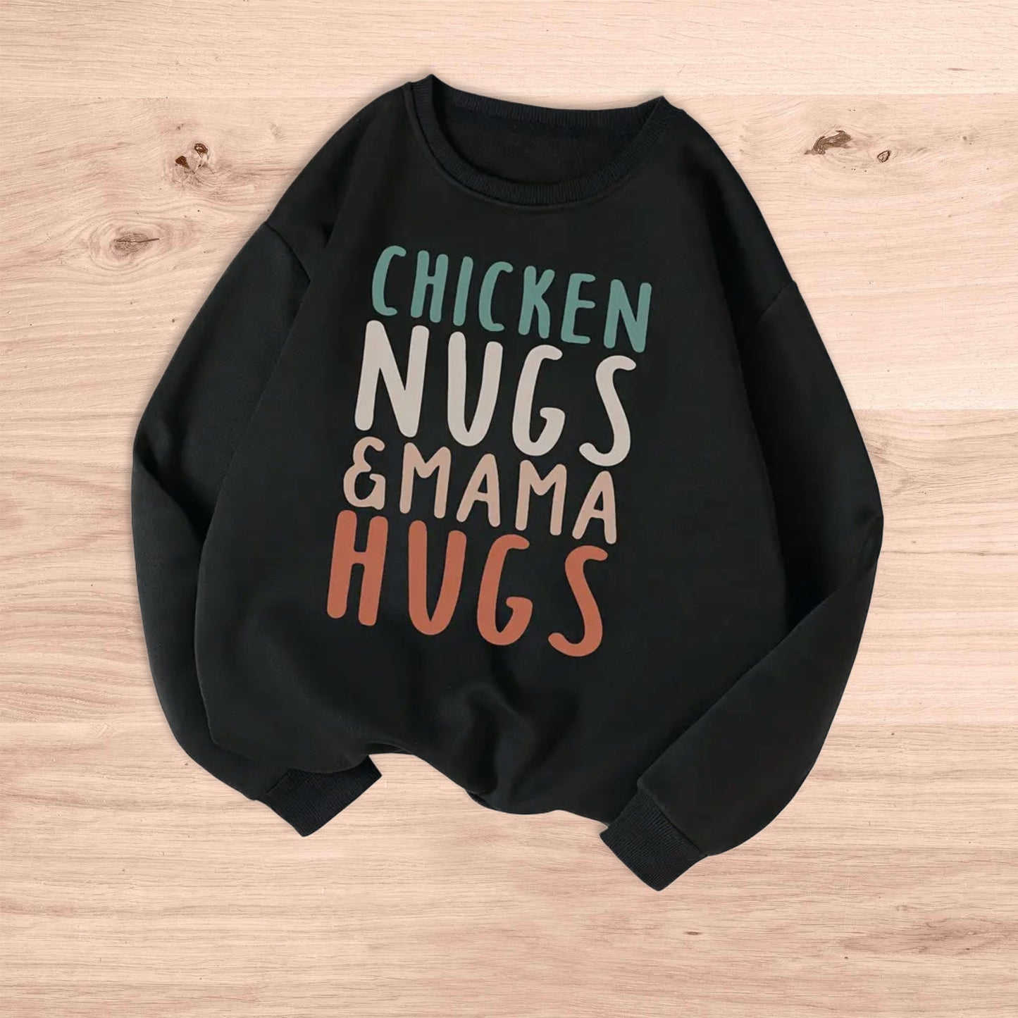 Chicken Nugs & Mama Hugs Sweatshirt