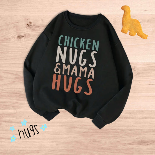 Chicken Nugs & Mama Hugs Sweatshirt